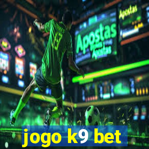 jogo k9 bet
